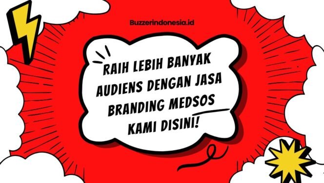 
					Raih Lebih Banyak Audiens dengan Jasa Branding Medsos